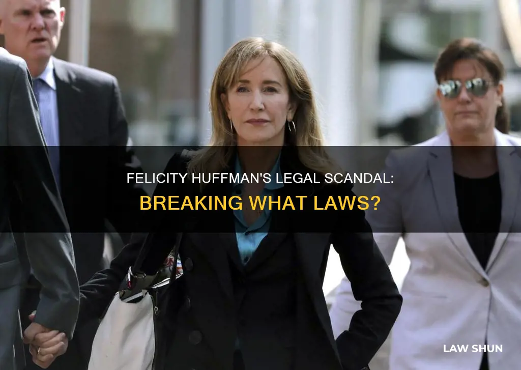 what law did felicity huffman break