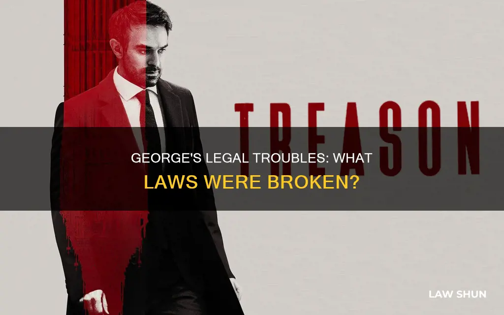 what law did george break