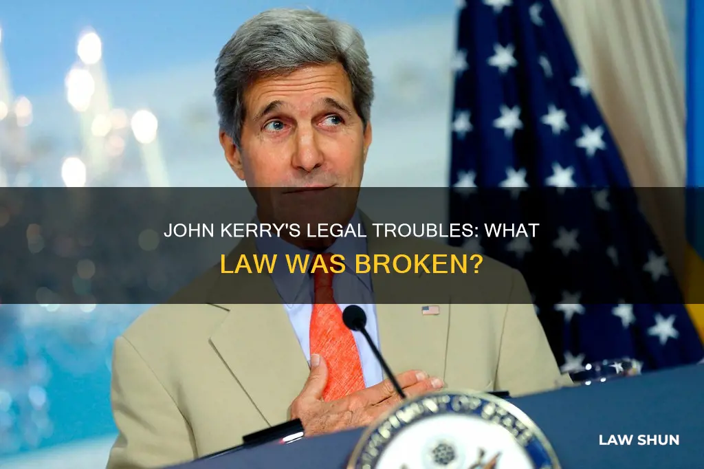 what law did john kerry break