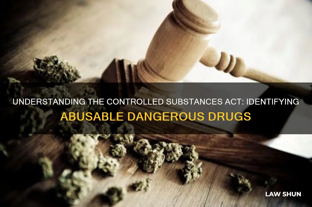 what law identifiesdangerous drugs that are subject to being abused