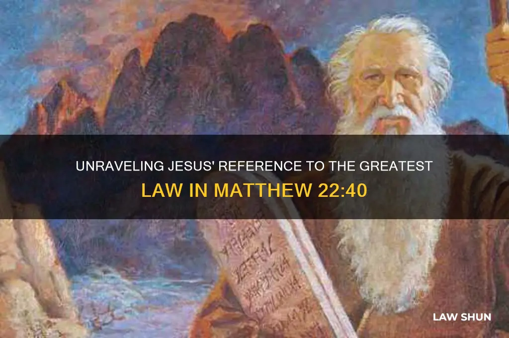 what law is jesus talking about in mt 22 40