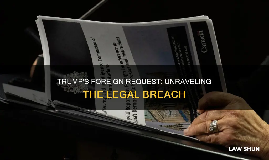 what law is trump breaking by requesting foriegn