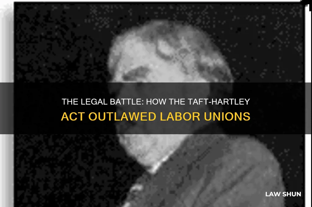 what law outlawed labor unions apush