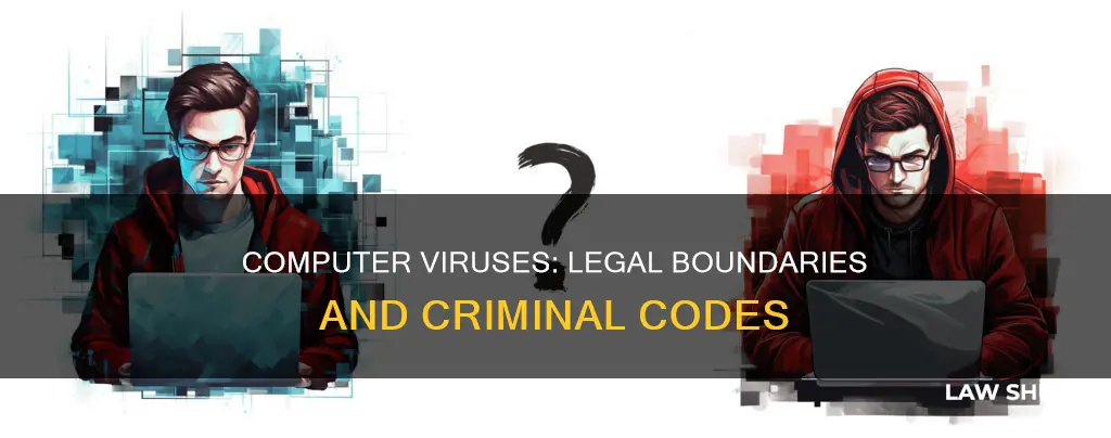 what law prevents people from creating computer viruses