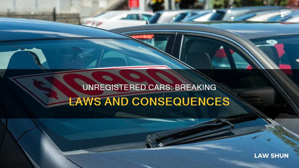 what law u break if your car is not registered