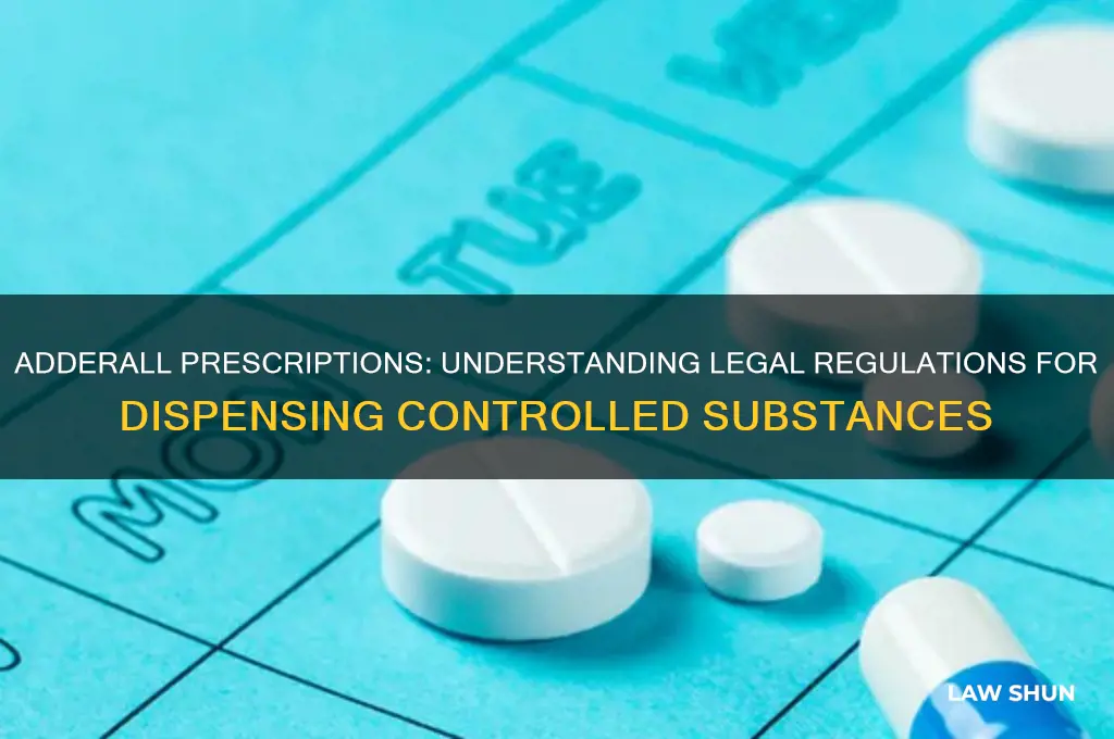 what laws affect filling prescriptions for filling adderall prescriptions