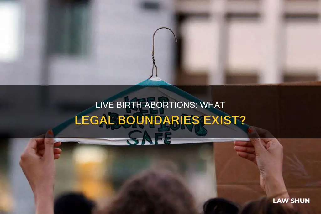 what laws are there in regards to live birth abortions