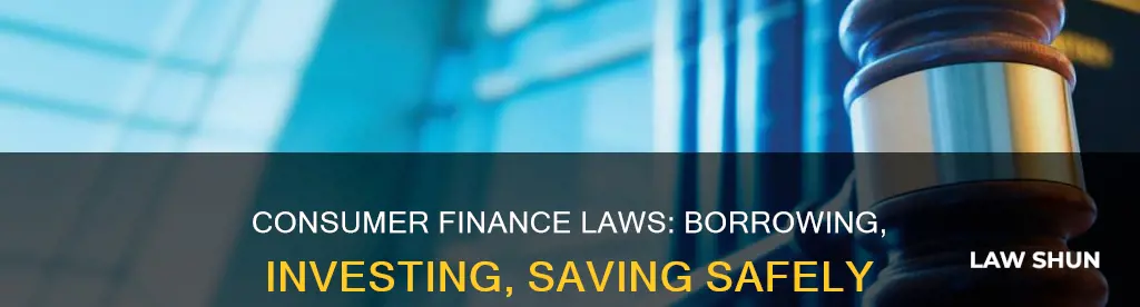 what laws can help consumers borrow invest and save