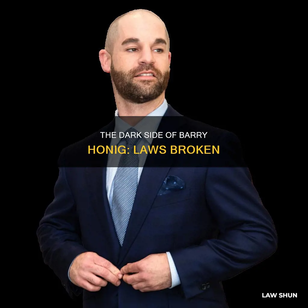 what laws did barry honig break