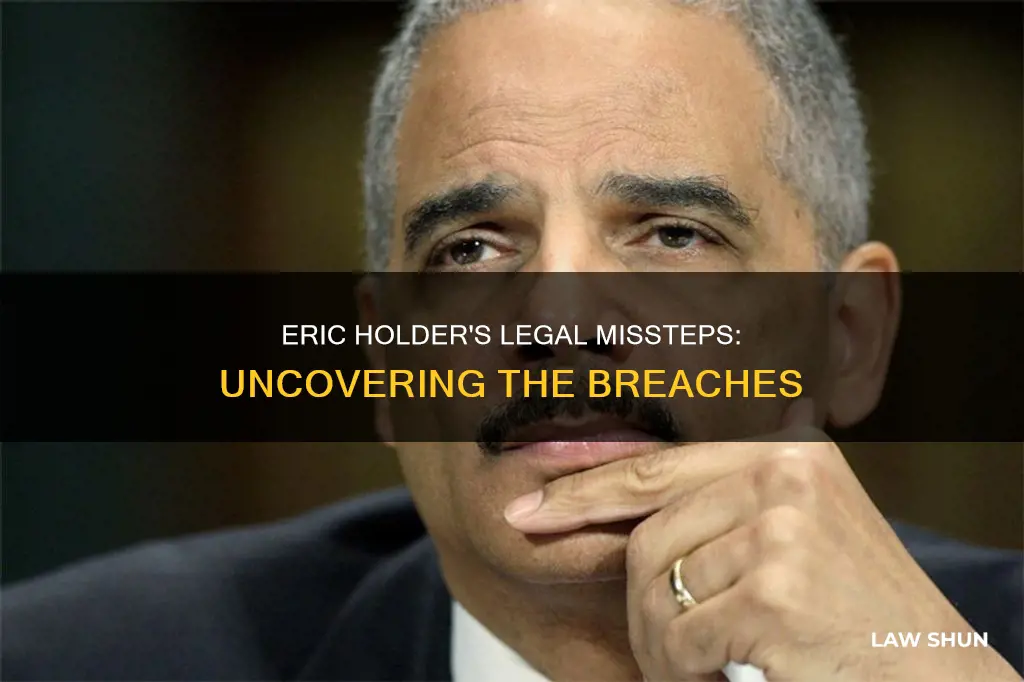 what laws did eric holder break