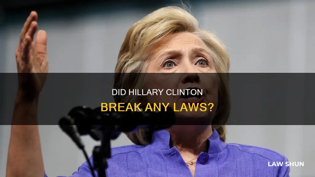 what laws did hilary clintin break