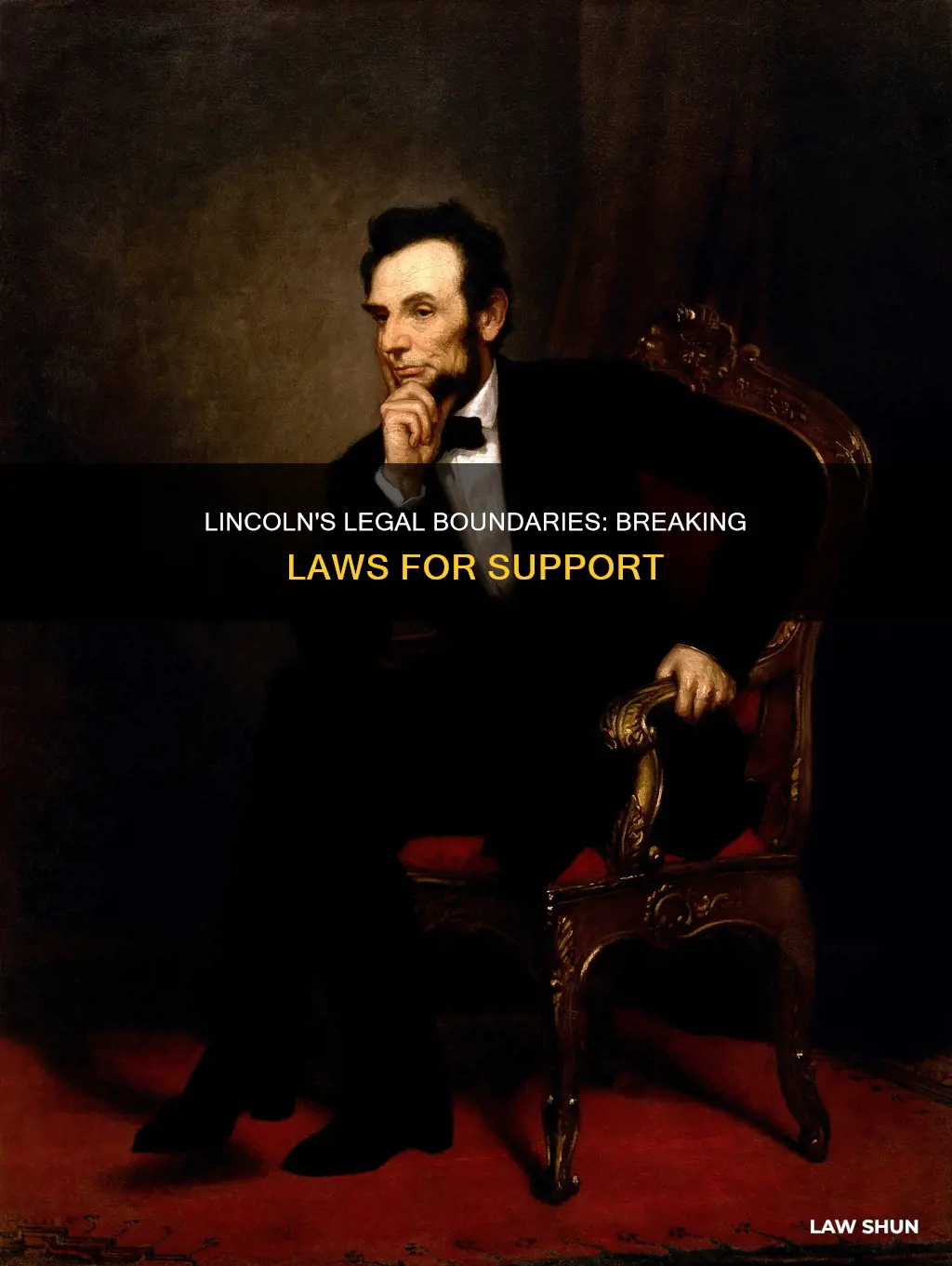 what laws did lincoln break to gain support