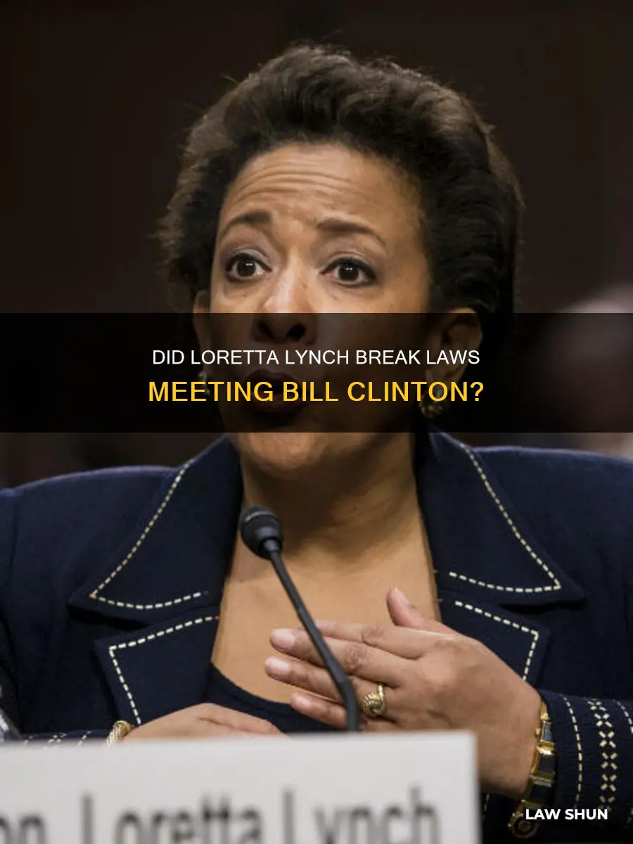 what laws did loretta lynch break meeting with bill