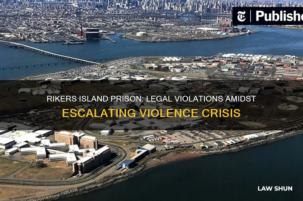 what laws did rikers island prison breach due to violence