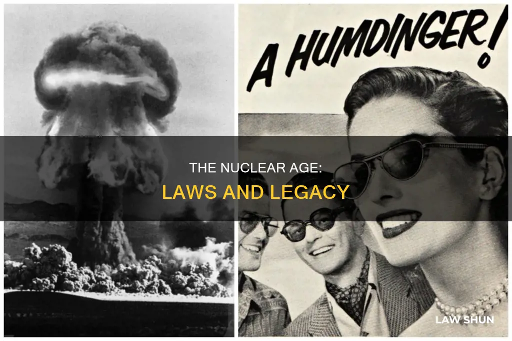 what laws did the nuclear age create