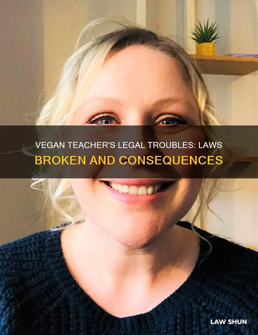 what laws did the vegan teacher break