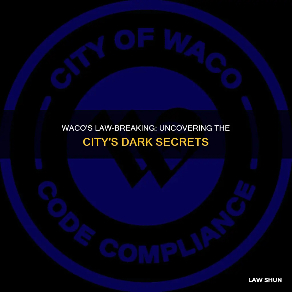 what laws did waco break