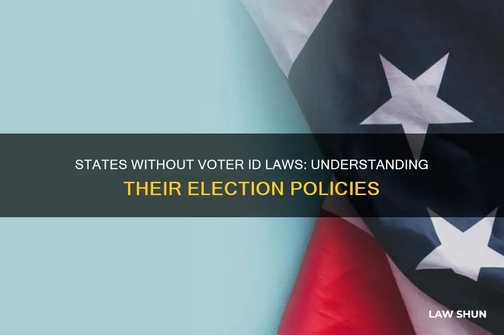 what laws do not have voter id laws
