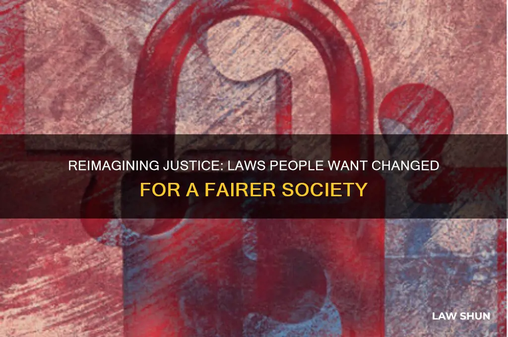 what laws do people want to chage