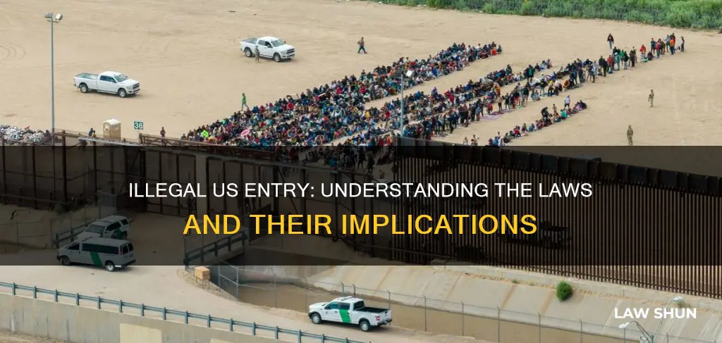 what laws does entering the us illegally break