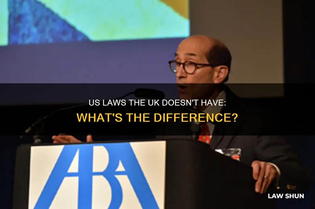 what laws does the us have that the uk doresny