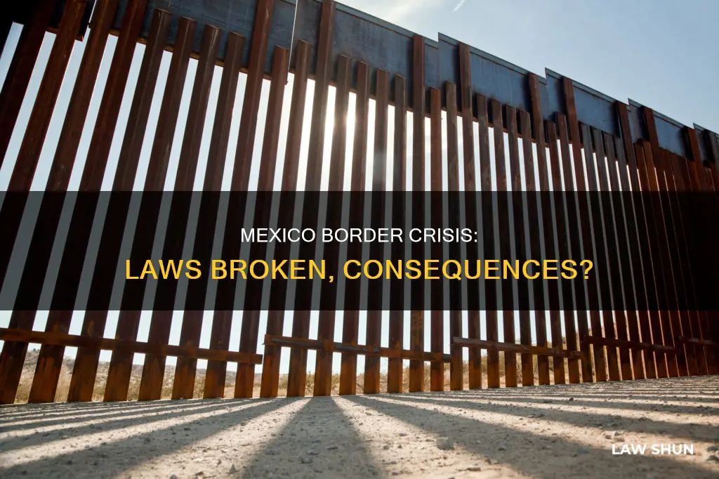 what laws is the mexico border breaking