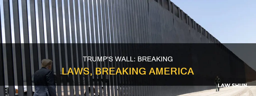 what laws is trump breaking to build the wall