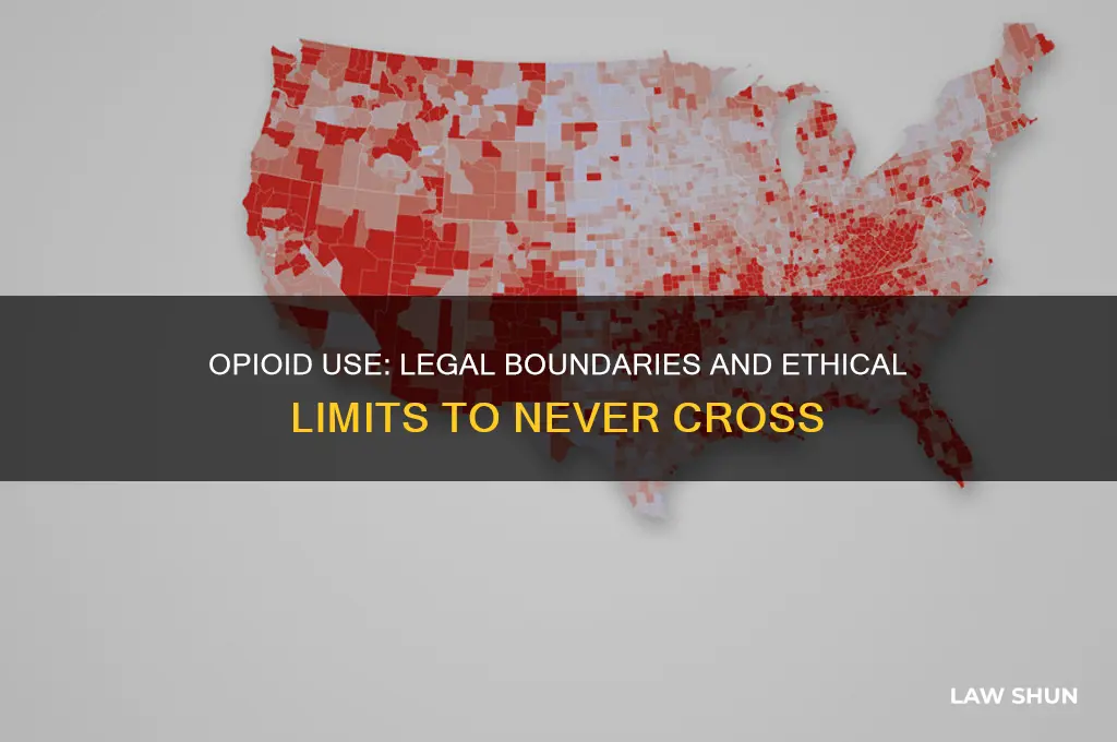 what laws or boundries must not be harmed during opioid