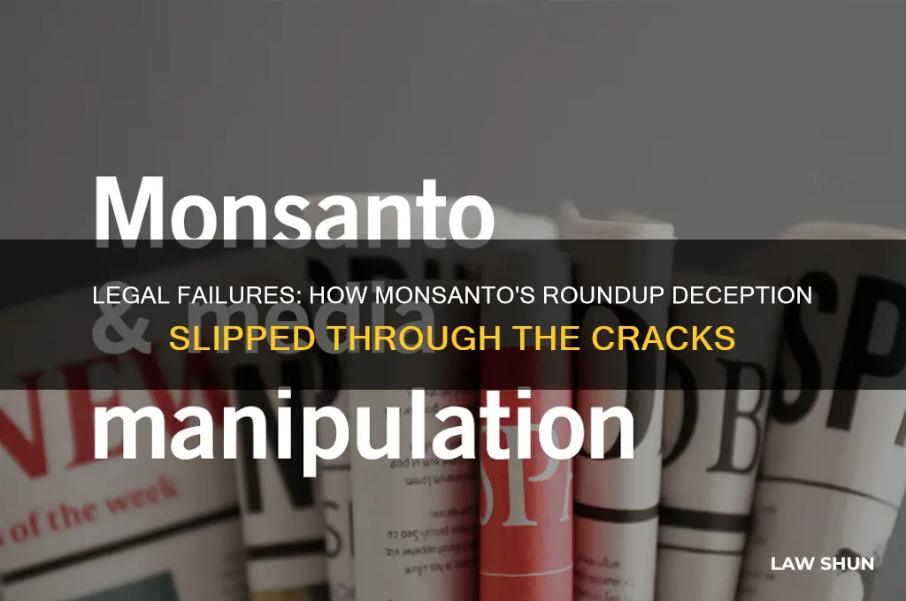 what laws should have prevented monsanto from lying about roundup