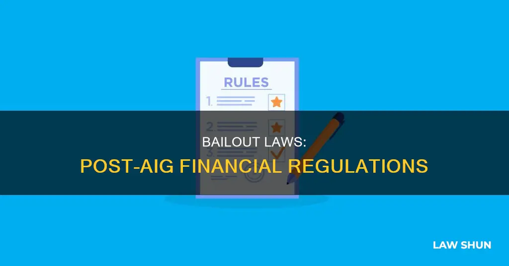 what laws was created after the aig bailout