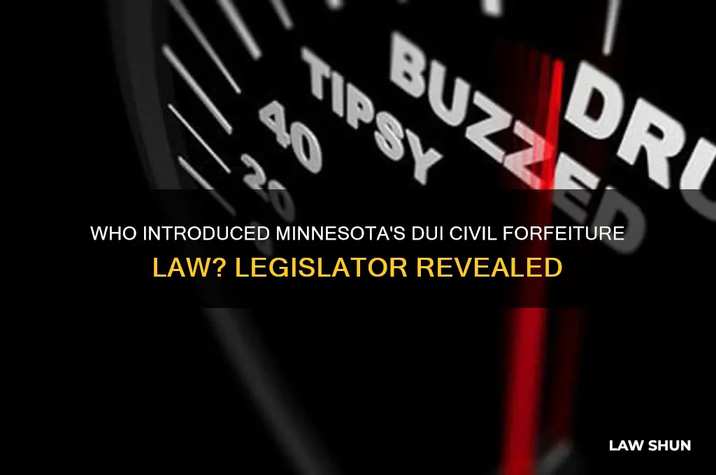 what legislator introduced the minnesota dui civil forfeiture law