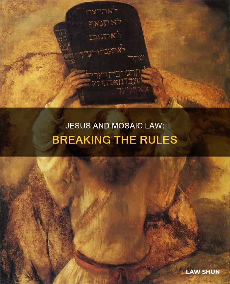 what mosaic laws did jesus break