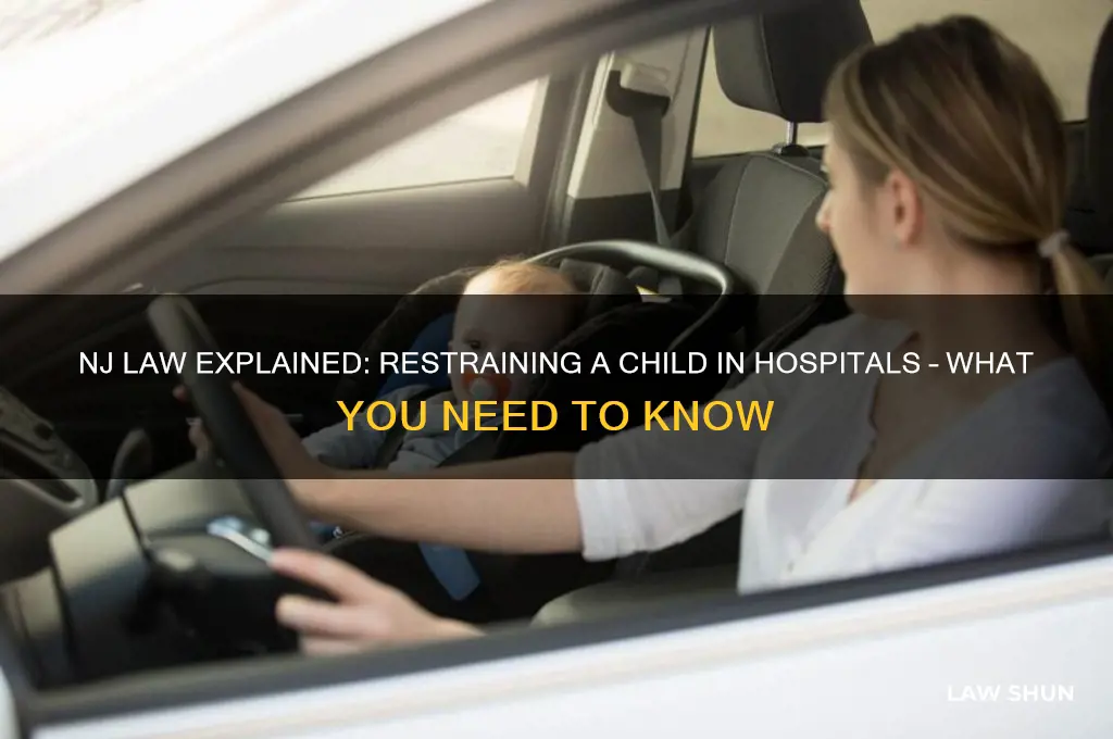 what nj law on restaining a child in hospitals