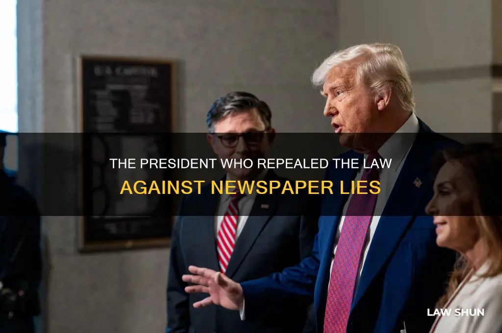 what president threw out the law that newspapers couldnt lie