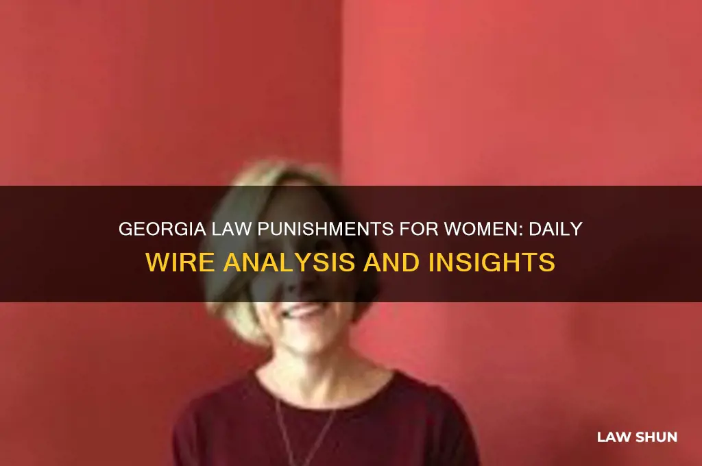 what punishments for women under georgia law daily wire