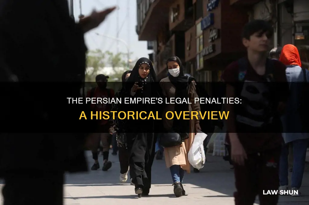 what the penalties for breaking the law during persian empire