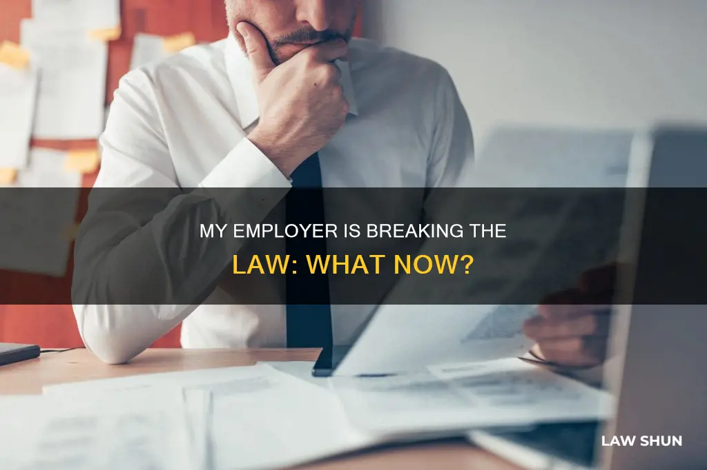what to do if my employer is breaking the law