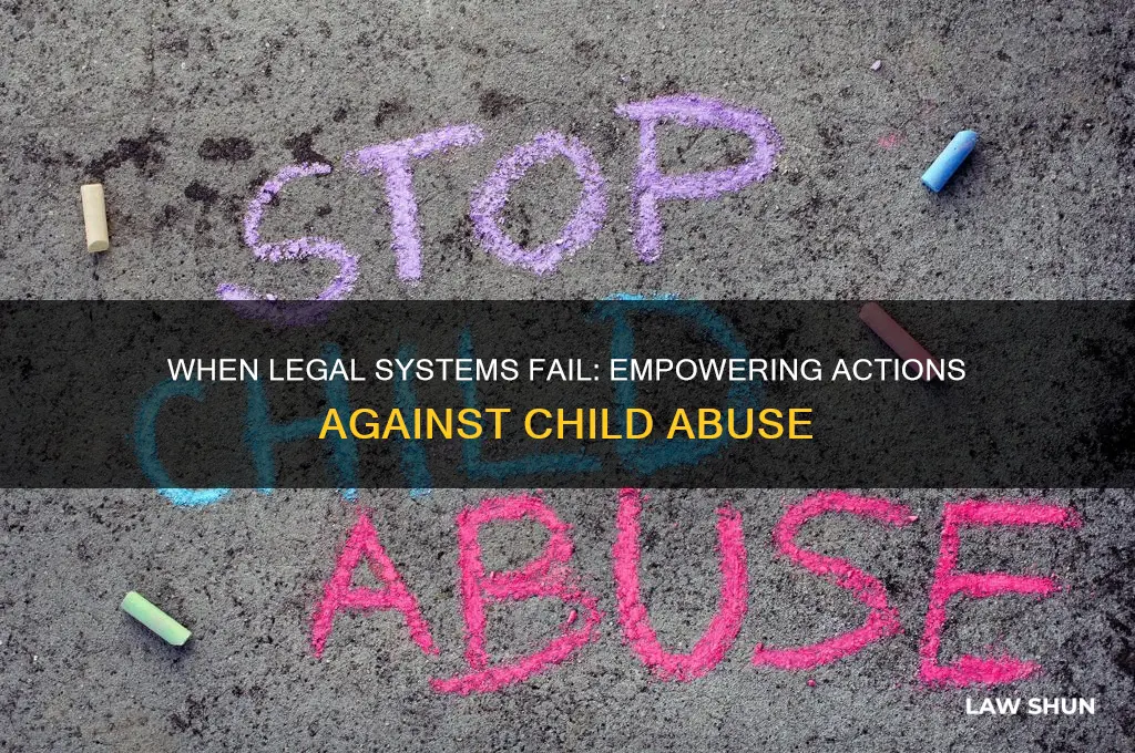 what to do when the law fails child ause