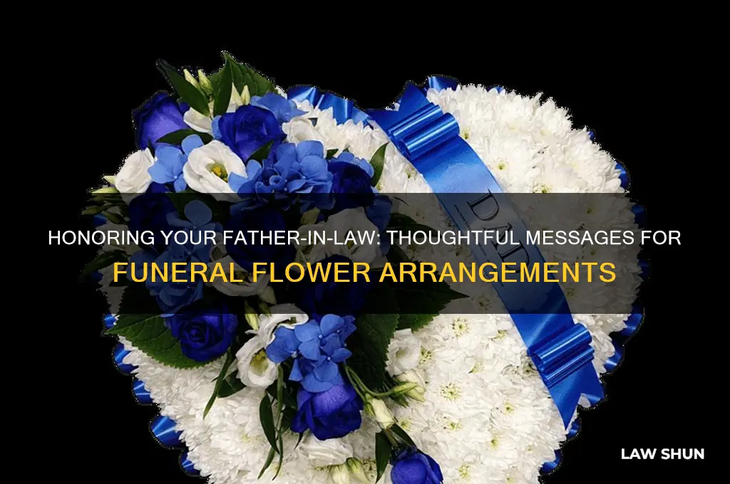 Honoring Your Father-In-Law: Thoughtful Messages For Funeral Flower