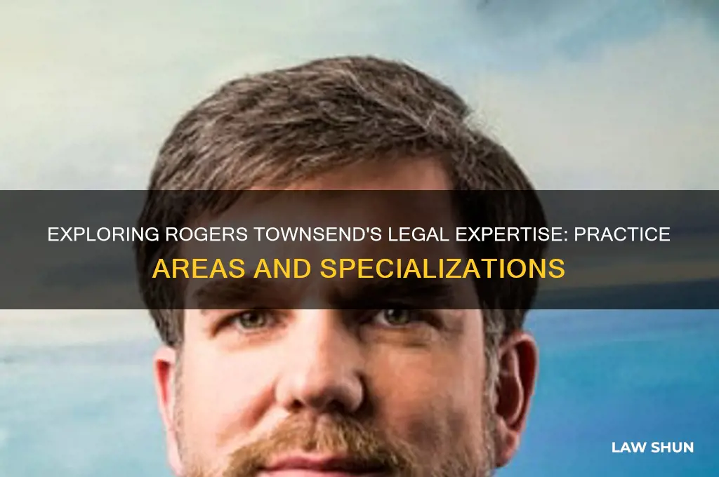 what type of law does rogers townsend do