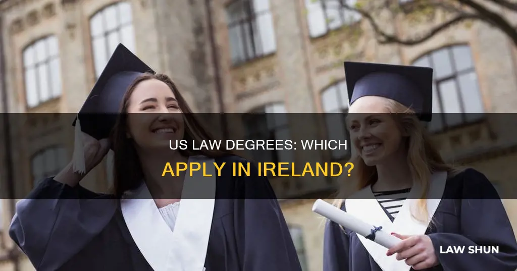 what us law degrees apply to ireland