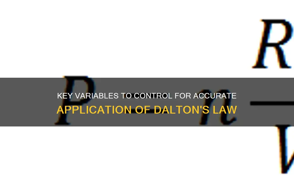 what variables must be kept constant in dalton