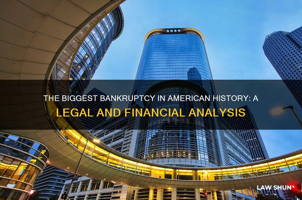 what was the biggest bankruptcy to occur under american law