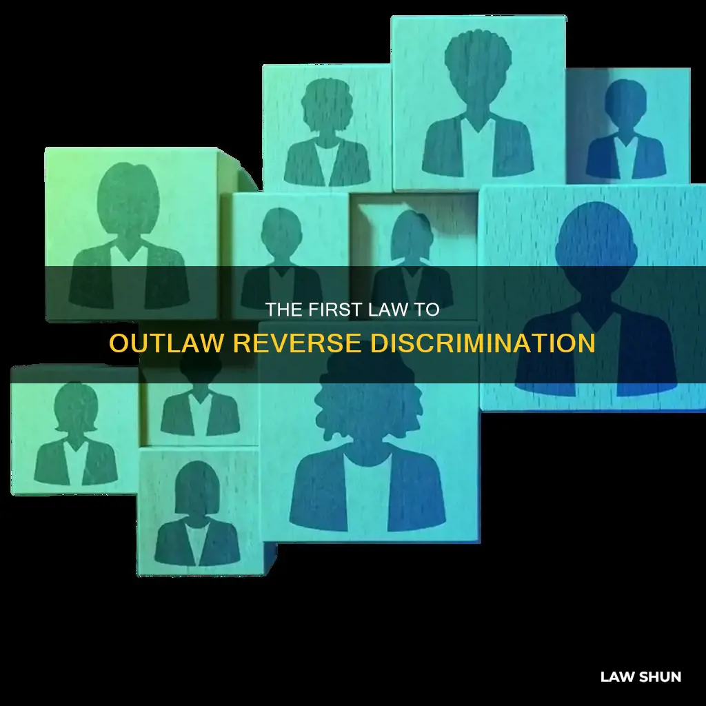 what was the first law to declare reverse discrimination illegal