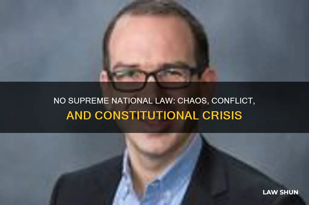 what would happen if the national law were not supreme