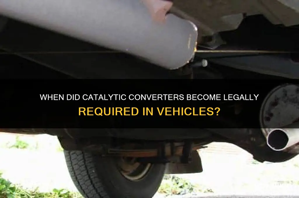 what yrar is it a law to have catalytic converter