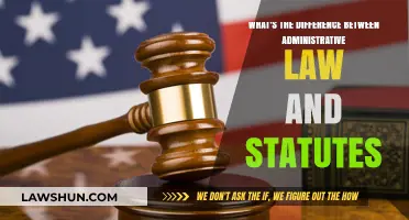 Administrative Law vs Statutes: What's the Difference?