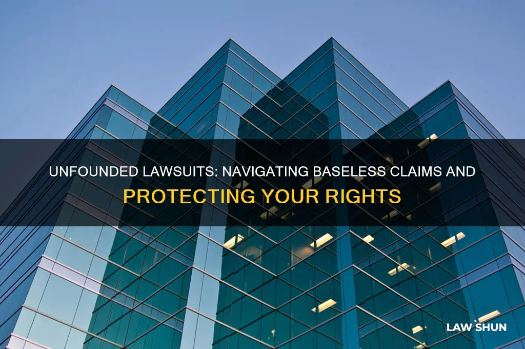 when a laws suit is unfounded