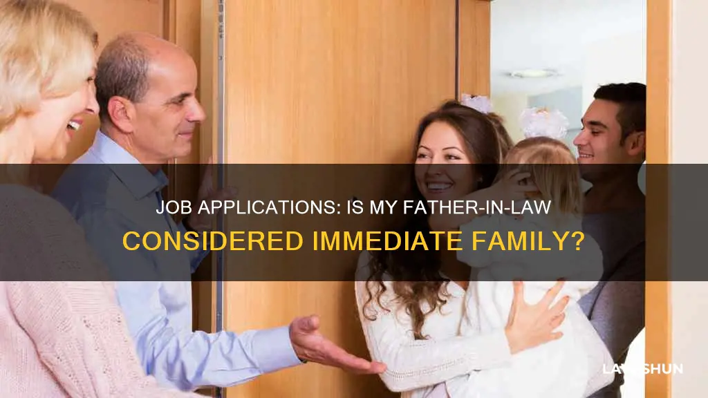 when applying for a job would a father-in-law considered family