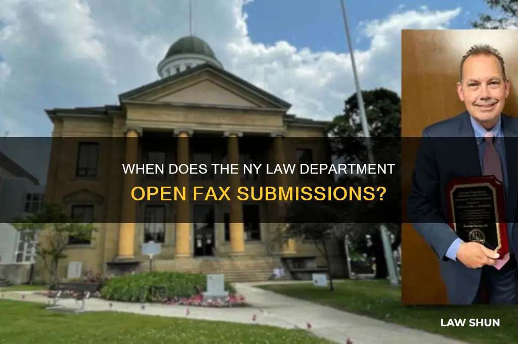 when are the faxes opened for ny law dept